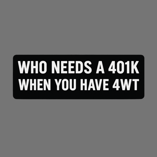 Hazy’s 401k Bumper Sticker - Hazy Fly Fishing