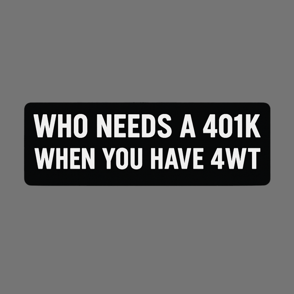 Hazy’s 401k Bumper Sticker - Hazy Fly Fishing