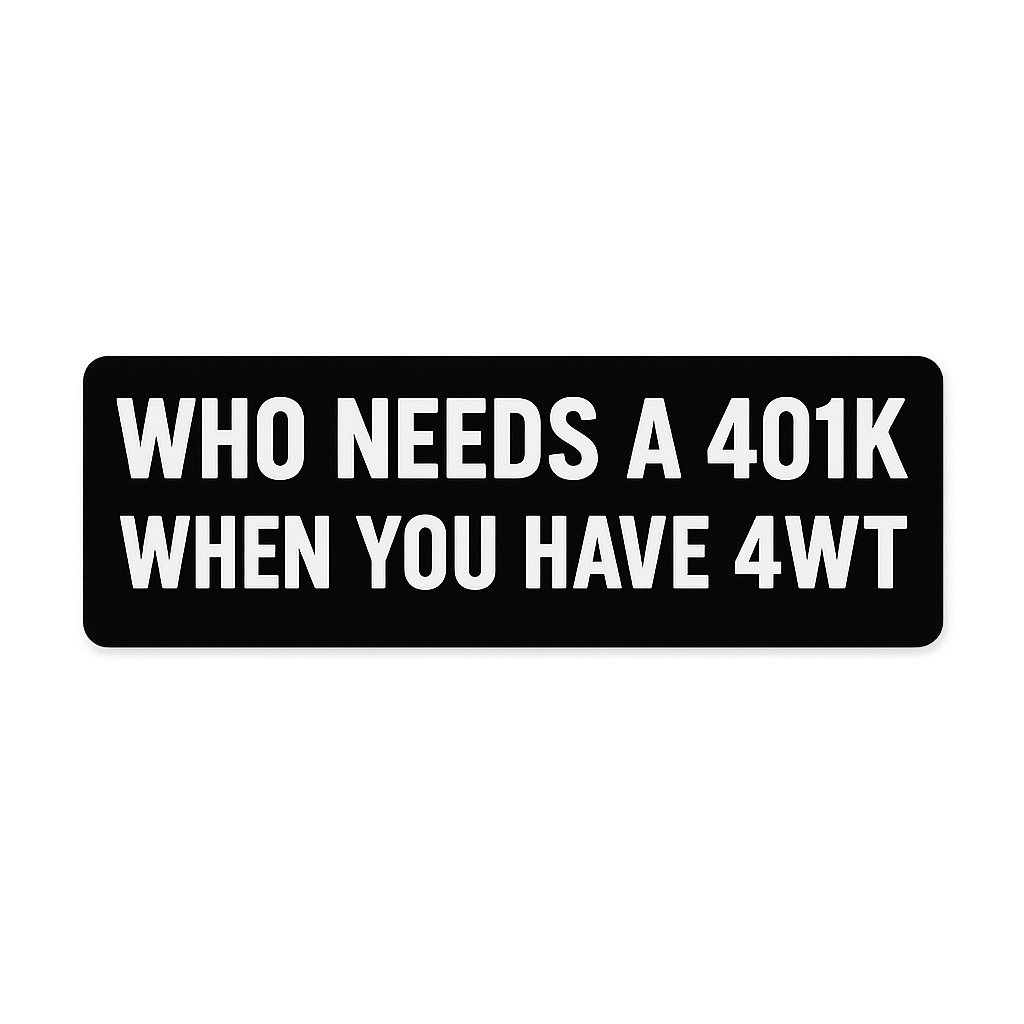 Hazy’s 401k Bumper Sticker - Hazy Fly Fishing